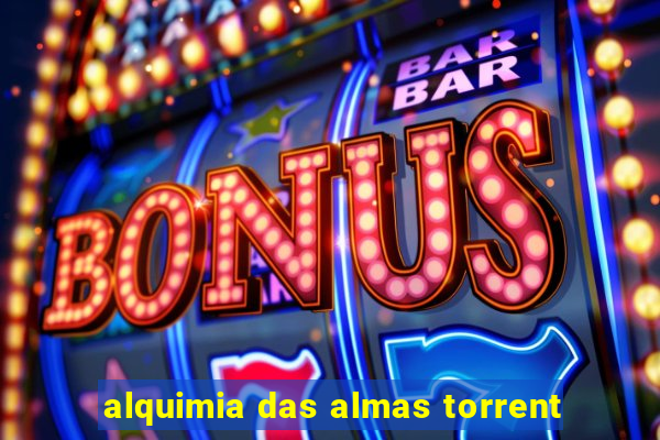 alquimia das almas torrent